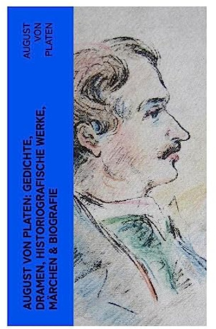 August von Platen: Gedichte, Dramen, Historiografische Werke, Märchen & Biografie: Klassizistische Lyrik, Dramen und Ghaselen im italienischen Exil