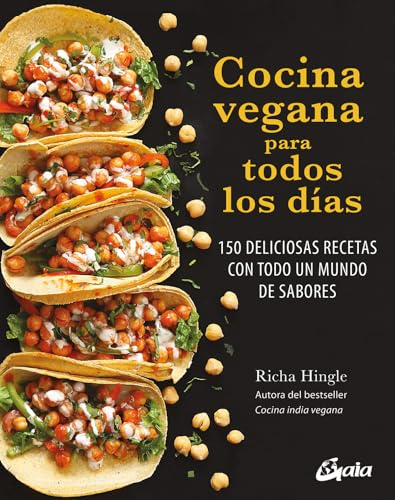 Cocina vegana para todos los días: 150 deliciosas recetas con todo un mundo de sabores. (Nutrición y salud)