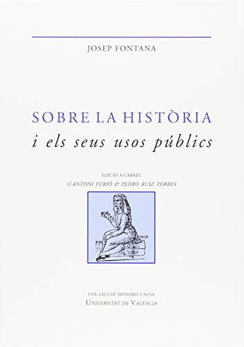 Sobre la història i els seus usos públics: Escrits seleccionats: 31 (Honoris Causa)