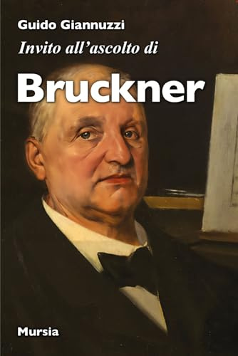 Invito all’ascolto di Anton Bruckner