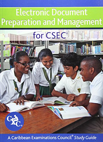 Electronic Document Preparation and Management for CSEC: Covers Latest Csec Electronic Document Preparation and Management Syllabus.