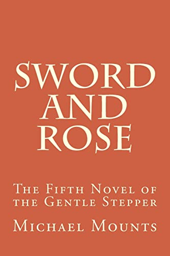 Sword and Rose: The Fifth Novel of the Gentle Stepper