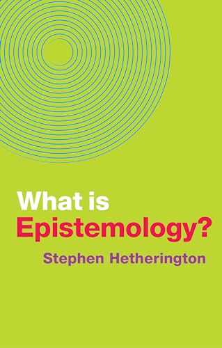 What is Epistemology? (What is Philosophy?)
