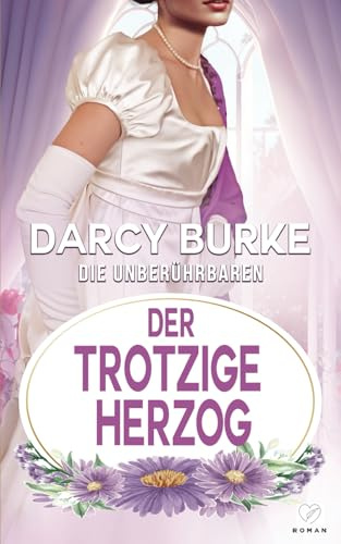 Der trotzige Herzog (Die Unberührbaren, Band 5)