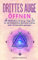 Drittes Auge öffnen: Mit Meditation, Qi Gong, Yoga und Co. die Zirbeldrüse aktivieren und zu mehr Achtsamkeit gelangen