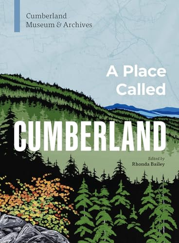 A Place Called Cumberland (Cumberland Museum & Archives)