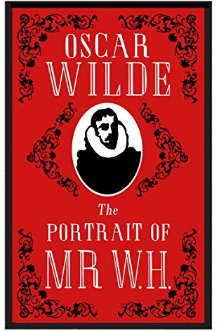 The Portrait of Mr W.H.: Annotated Edition