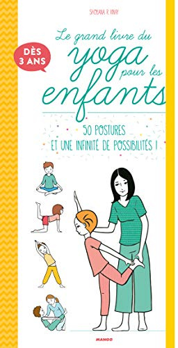 Le grand livre du yoga pour les enfants: 55 postures et plus de 160 000 séances possibles !