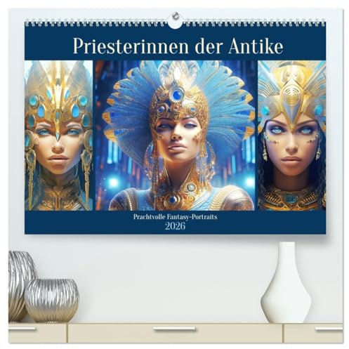 Priesterinnen der Antike. Prachtvolle Fantasy-Portraits (hochwertiger Premium Wandkalender 2026 DIN A2 quer), Kunstdruck in Hochglanz: Die schönen Äonen der Macht (CALVENDO Kunst)