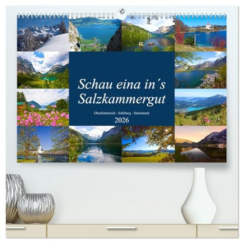 Schau eina in´s Salzkammergut (hochwertiger Premium Wandkalender 2026 DIN A2 quer), Kunstdruck in Hochglanz: Impressionen vom schönen Salzkammergut in ... Steiermark und Salzburg (CALVENDO Natur)