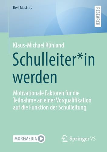 Schulleiter*in werden: Motivationale Faktoren für die Teilnahme an einer Vorqualifikation auf die Funktion der Schulleitung (BestMasters)