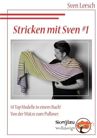 Stricken mit Sven #1 - Von der Mütze zum Pullover: 14 Top-Modelle in einem Buch!