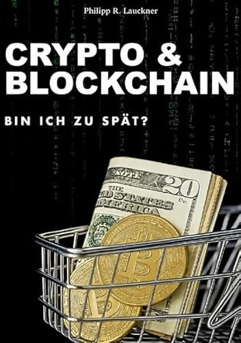 Crypto & Blockchain: Bin ich zu spät?