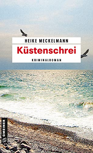 Küstenschrei: Kriminalroman (Kriminalromane im GMEINER-Verlag) (Kommissare Westermann und Hartwig)