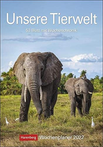 Unsere Tierwelt Kalender 2022: Wochenplaner, 53 Blatt mit Wochenchronik