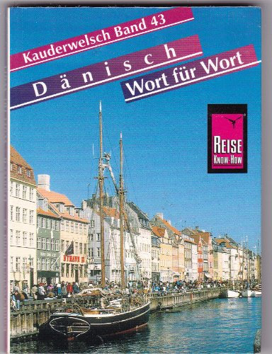 Kauderwelsch, Dänisch Wort für Wort: Kauderwelsch-Sprachführer Band 43