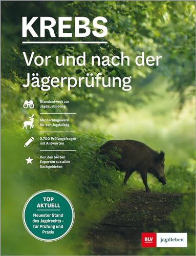 Vor und nach der Jägerprüfung - Printausgabe: Kompaktwissen für die Praxis & Prüfungsfragen mit Antworten (BLV Jägerprüfung)