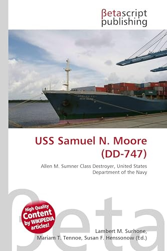 USS Samuel N. Moore (DD-747): Allen M. Sumner Class Destroyer, United States Department of the Navy
