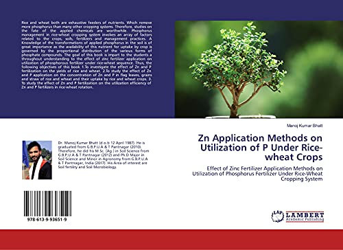 Zn Application Methods on Utilization of P Under Rice-wheat Crops: Effect of Zinc Fertilizer Application Methods on Utilization of Phosphorus Fertilizer Under Rice-Wheat Cropping System