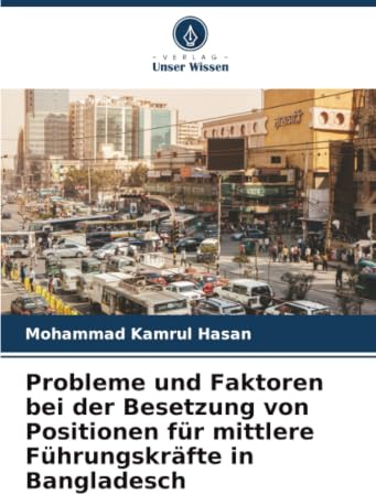 Probleme und Faktoren bei der Besetzung von Positionen für mittlere Führungskräfte in Bangladesch