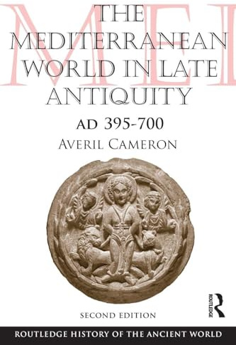 The Mediterranean World in Late Antiquity: AD 395-700 (Routledge History of the Ancient World)