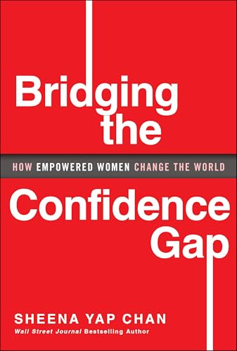 Bridging the Confidence Gap: How Empowered Women Change the World: 2