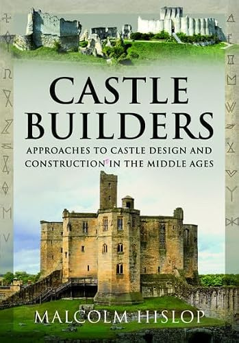 Castle Builders: Approaches to Castle Design and Construction in the Middle Ages