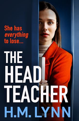 The Head Teacher: A completely chilling psychological thriller from H.M. Lynn