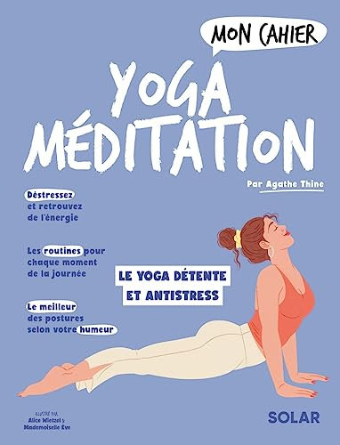 Mon cahier Yoga méditation: Le yoga détente et antistress