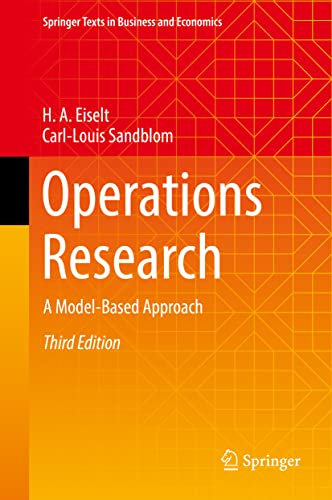 Operations Research: A Model-Based Approach (Springer Texts in Business and Economics)