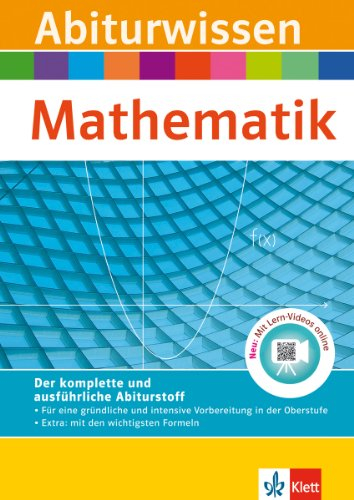 Klett Abiturwissen Mathematik: für Oberstufe und Abitur, mit Lern-Video online: Buch mit Lern-Videos