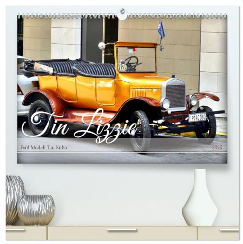 Tin Lizzie - Ford Modell T in Kuba (hochwertiger Premium Wandkalender 2026 DIN A2 quer), Kunstdruck in Hochglanz: Kubas ältester Oldtimer in Havanna (CALVENDO Mobilitaet)