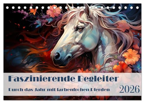 Faszinierende Begleiter (Tischkalender 2026 DIN A5 quer), CALVENDO Monatskalender: Durch das Jahr mit farbenfrohen Pferden (CALVENDO Tiere)