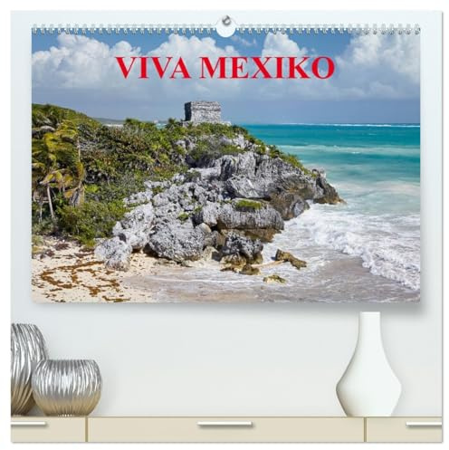 VIVA MEXIKO (hochwertiger Premium Wandkalender 2026 DIN A2 quer), Kunstdruck in Hochglanz: Die Kultur und das karibische Flair Mexikos vereint in imposanten Farbfotos (CALVENDO Orte)