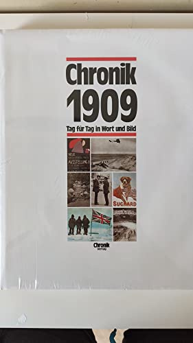 Chronik 1909 (Chronik / Bibliothek des 20. Jahrhunderts. Tag für Tag in Wort und Bild)
