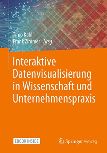 Interaktive Datenvisualisierung in Wissenschaft und Unternehmenspraxis: Includes Digital Download