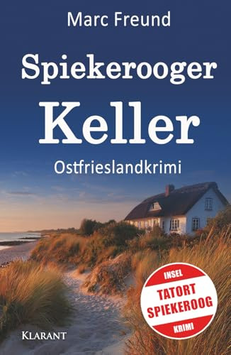 Spiekerooger Keller. Ostfrieslandkrimi: Der neue Spiekeroog- Krimi von Marc Freund (Ein Fall für Eden und Mattern, Band 7)