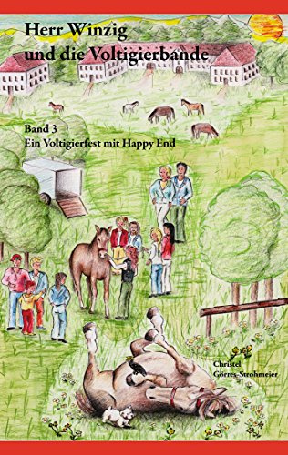 Herr Winzig und die Voltigierbande, Band 3: Ein Voltigierfest mit Happy-End