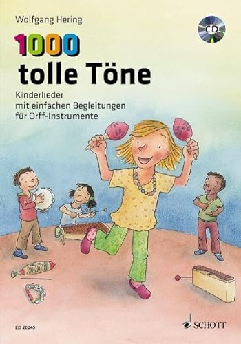 1000 tolle Töne: Kinderlieder mit einfachen Begleitungen für Orff-Instrumente