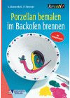 Porzellan bemalen, im Backofen brennen