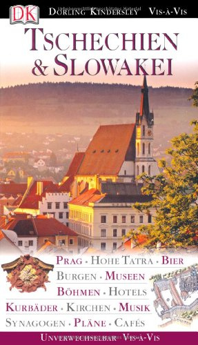 Vis a Vis Reiseführer Tschechien & Slowakei: Prag, Hohe Tatra, Bier, Burgen, Museen, Böhmen, Hotels, Kurbäder, Kirchen, Musik, Synagogen, Pläne, Cafes (Vis à Vis)