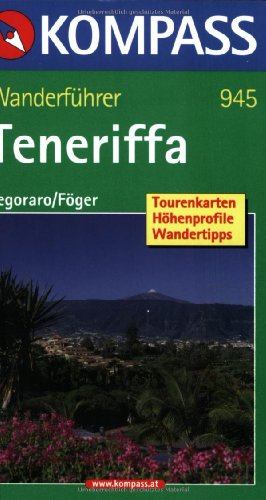 Teneriffa: Wanderführer mit Tourenkarten, Höhenprofilen und Wandertipps (KOMPASS Wanderführer, Band 945)