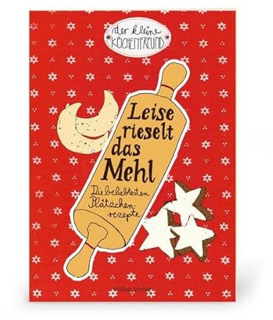 Der kleine Küchenfreund: Leise rieselt das Mehl: Die beliebtesten Plätzchenrezepte (Verkaufseinheit)