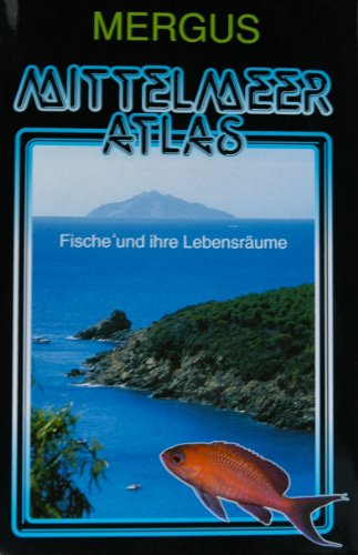 Mittelmeer Atlas: Fische und ihre Lebensräume