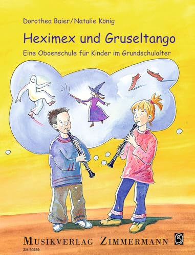 Heximex und Gruseltango: Eine Oboenschule für Kinder im Grundschulalter. Oboe. Spielbuch.