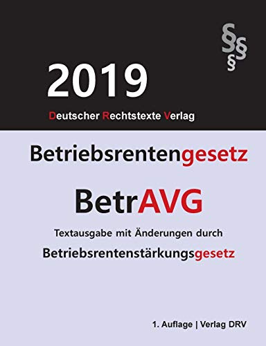Betriebsrentengesetz - BetrAVG: Mit Änderungen durch Betriebsrentenstärkungsgesetz