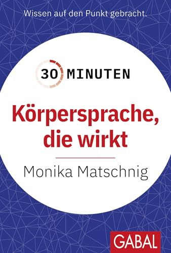 30 Minuten Körpersprache, die wirkt