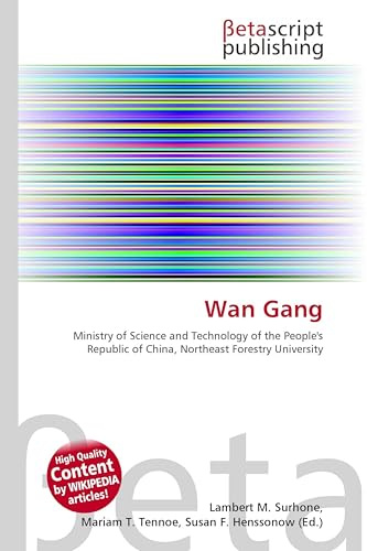 Wan Gang: Ministry of Science and Technology of the People's Republic of China, Northeast Forestry University