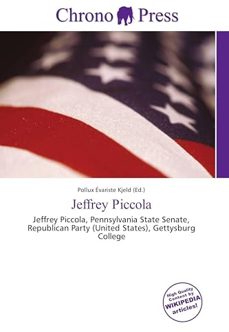 Jeffrey Piccola: Jeffrey Piccola, Pennsylvania State Senate, Republican Party (United States), Gettysburg College