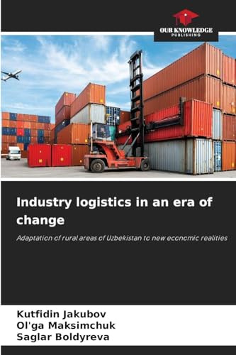 Industry logistics in an era of change: Adaptation of rural areas of Uzbekistan to new economic realities
